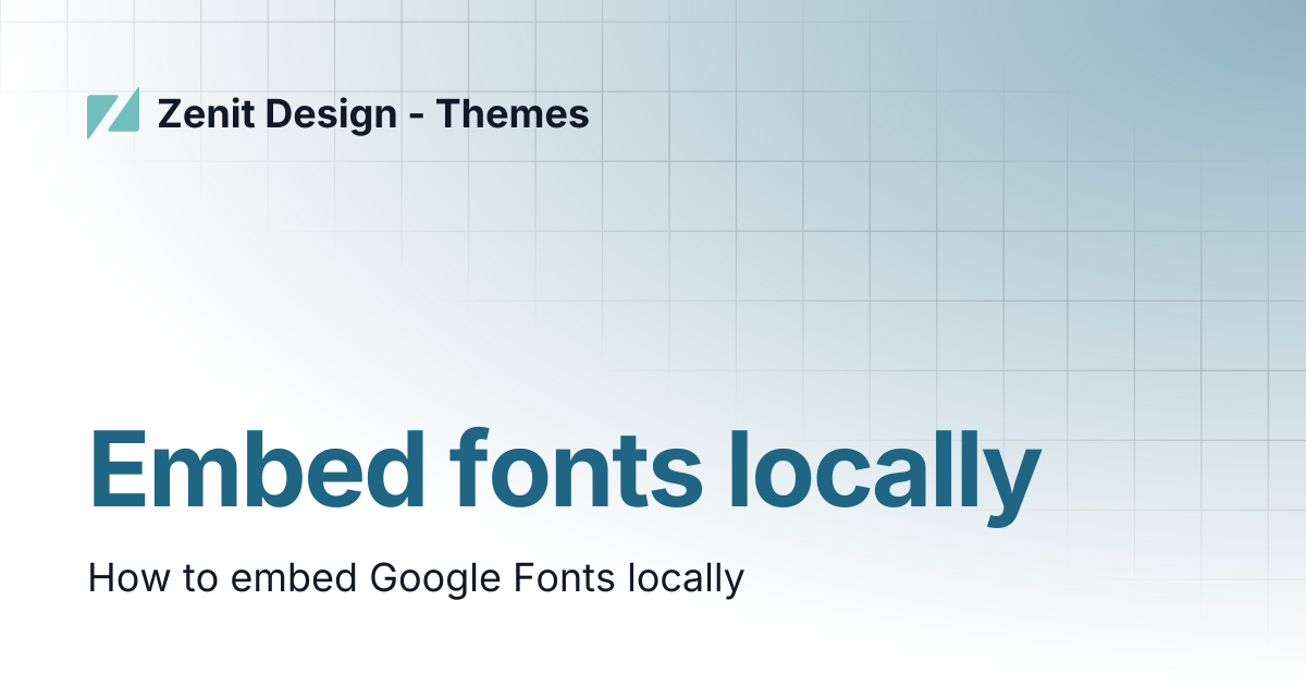 Embed fonts locally | EN | Zenit Design - Themes